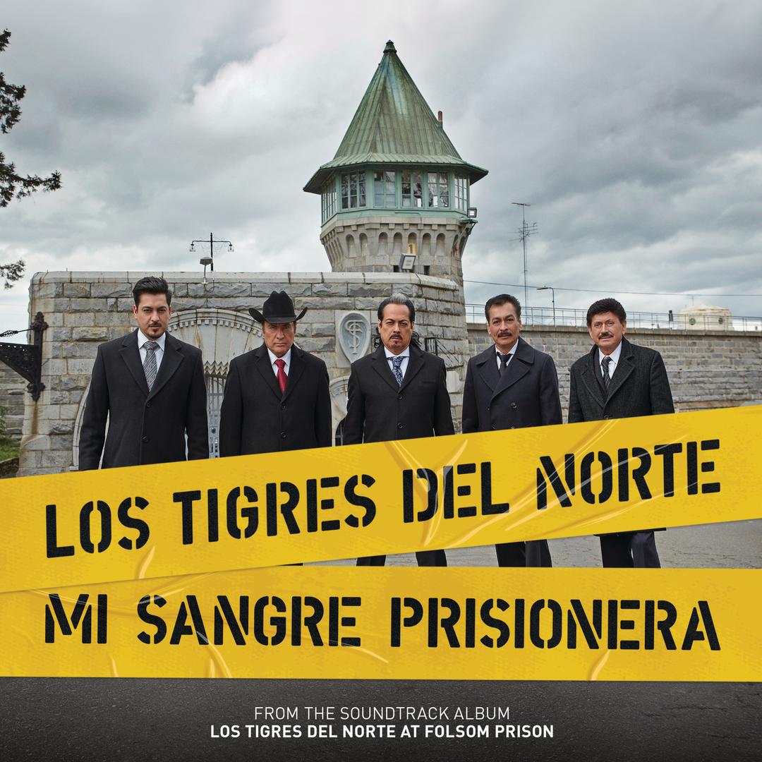 Mi Sangre Prisionera Live At Folsom Prison Single By Los Tigres Del Norte Pandora