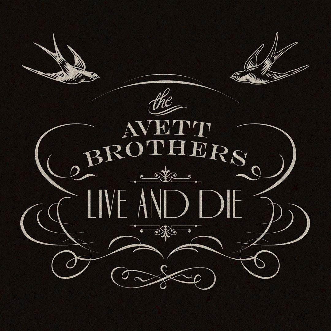 C brothers. The Avett brothers. The Avett brothers best. Brother. Apocalyptica Live or die.